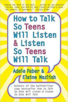 How To Talk So Teens Will Listen…