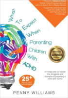 What To Expect When Parenting Children With ADHD